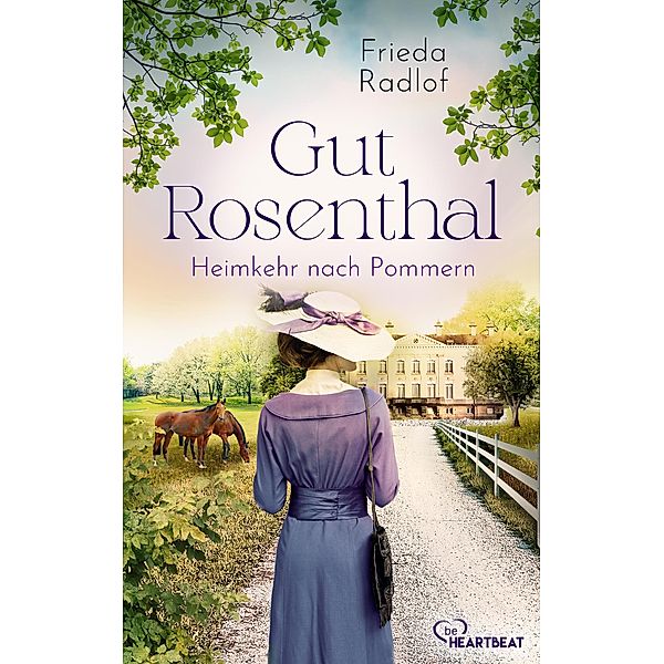 Heimkehr nach Pommern / Gut Rosenthal Bd.2, Frieda Radlof