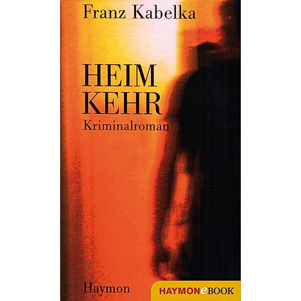 Heimkehr / Tone-Hagen-Trilogie Bd.1, Franz Kabelka