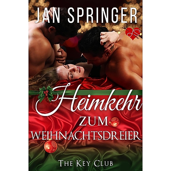 Heimkehr zum Weihnachtsdreier (The Key Club, #7) / The Key Club, Jan Springer