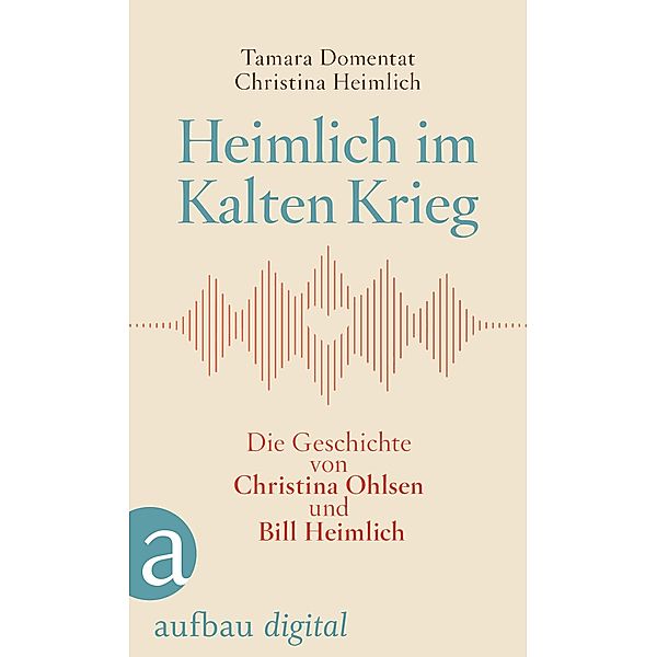 Heimlich im Kalten Krieg, Tamara Domentat, Christina Heimlich