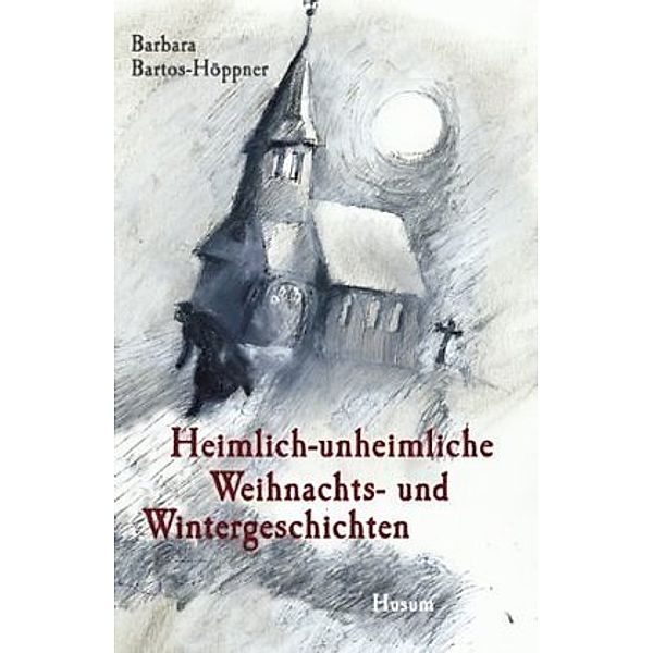 Heimlich-unheimliche Weihnachts- und Wintergeschichten, Barbara Bartos-Höppner