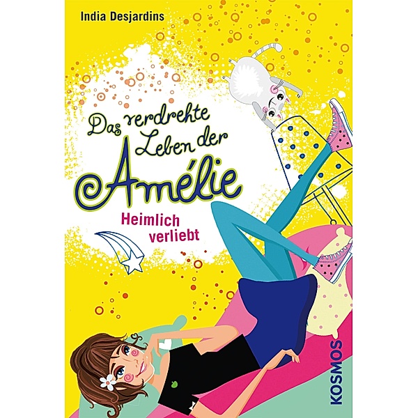 Heimlich verliebt / Das verdrehte Leben der Amélie Bd.2, India Desjardins