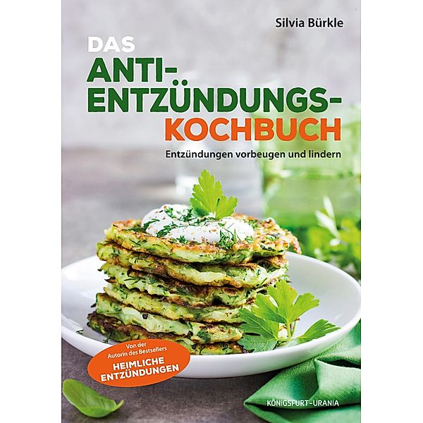 Heimliche Entzündungen - Das Kochbuch, Silvia Bürkle