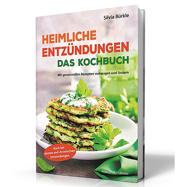 Heimliche Entzündungen - Das Kochbuch, Silvia Bürkle