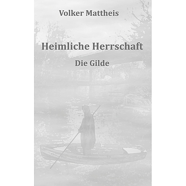 Heimliche Herrschaft / Heimliche Herrschaft Bd.2, Volker Mattheis