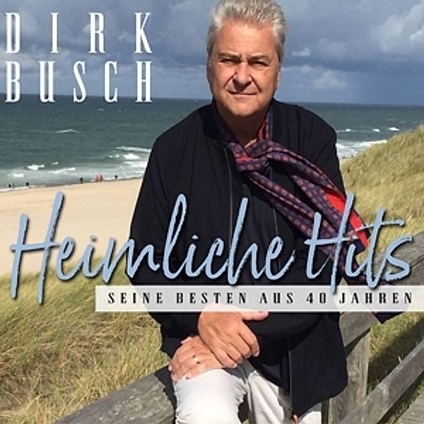 Heimliche Hits-Seine Besten Aus 40 Jahren, Dirk Busch
