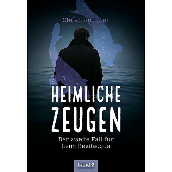 Heimliche Zeugen, Stefan Roduner