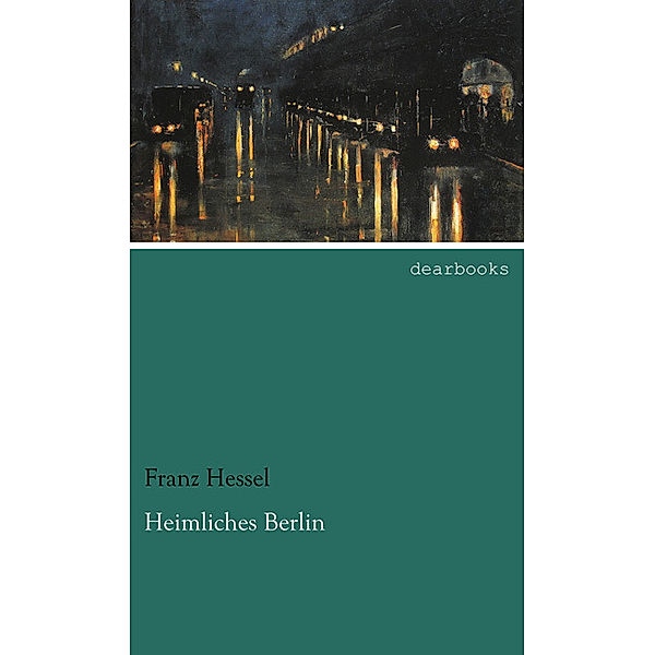 Heimliches Berlin, Franz Hessel