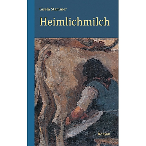 Heimlichmilch. Roman, Inge Jungnitz, Gisela Stammer
