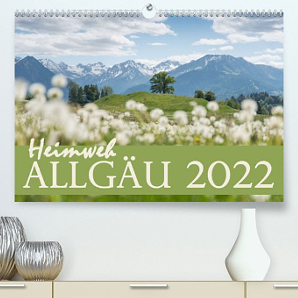 Heimweh Allgäu 2022 (Premium, hochwertiger DIN A2 Wandkalender 2022, Kunstdruck in Hochglanz), Juliane Wandel