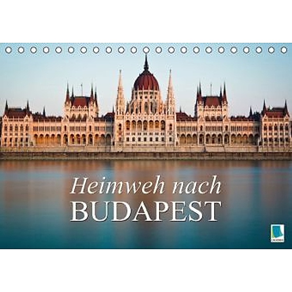 Heimweh nach Budapest (Tischkalender 2015 DIN A5 quer), Calvendo