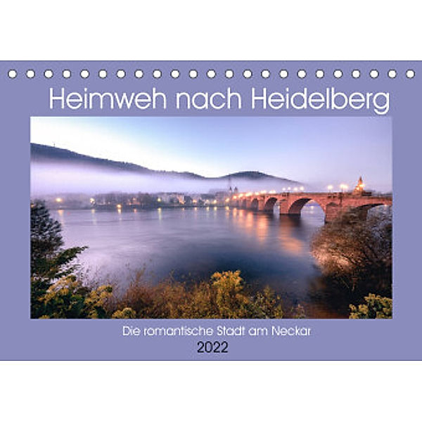 Heimweh nach Heidelberg - Die romantische Stadt am Neckar (Tischkalender 2022 DIN A5 quer), Thorsten Assfalg