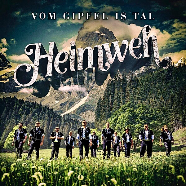 Heimweh - Vom Gipfel is Tal