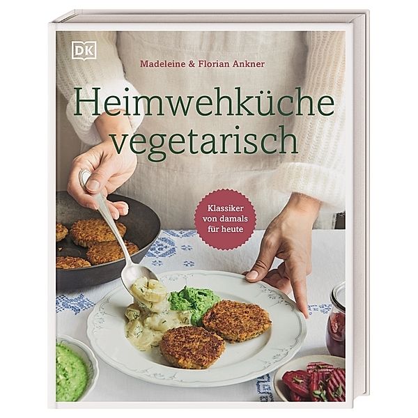 Heimwehküche vegetarisch, Madeleine Ankner, Florian Ankner