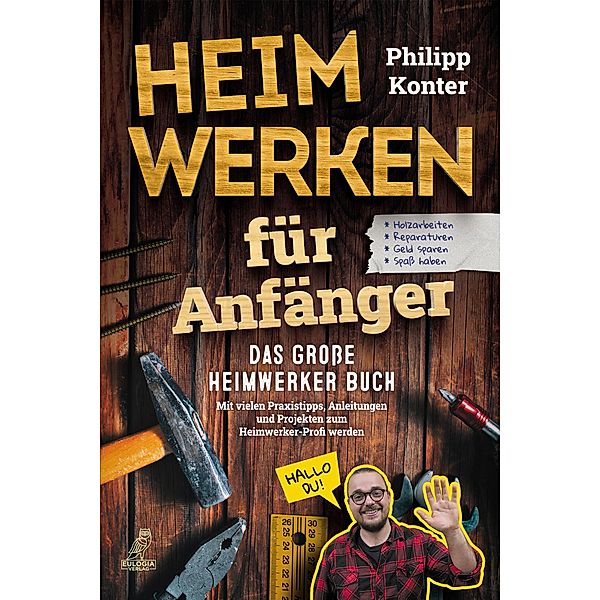 Heimwerken für Anfänger, Philipp Konter