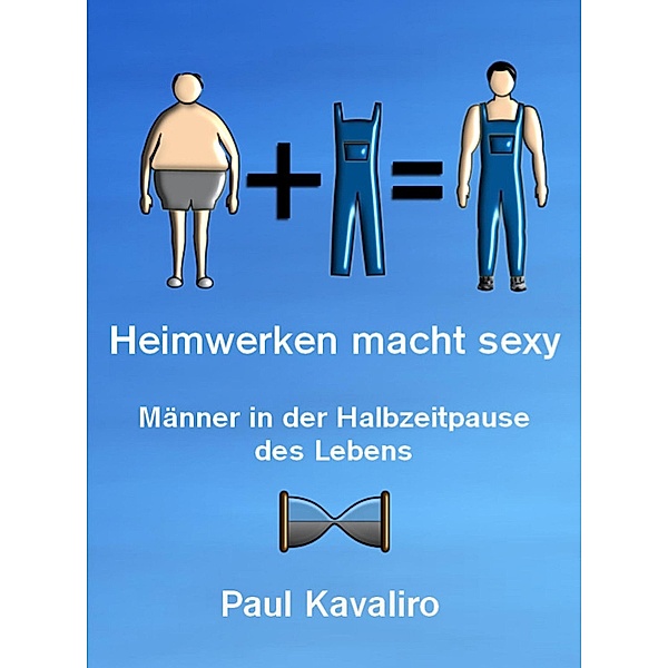 Heimwerken macht sexy, Paul Kavaliro