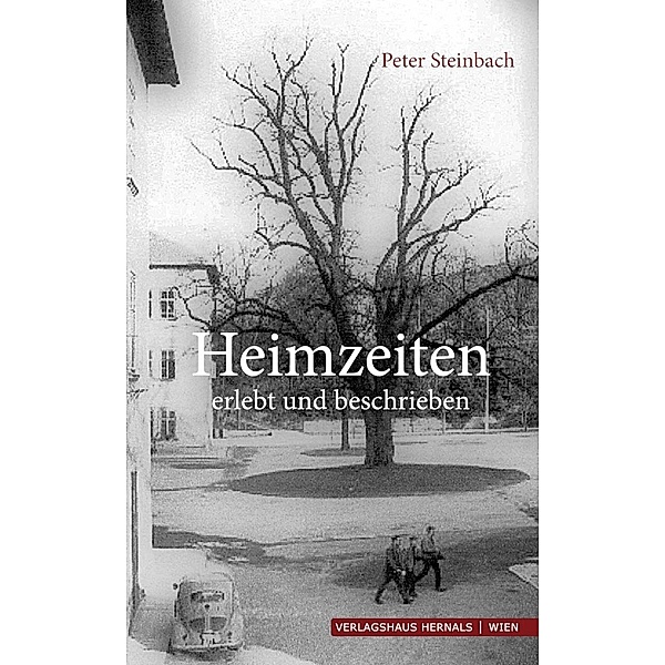 Heimzeiten - erzählt und beschrieben, Peter Steinbach