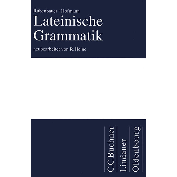 Heine, Lateinische Grammatik, Hans Rubenbauer, Johann B. Hofmann