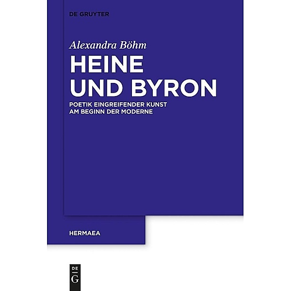 Heine und Byron / Hermaea. Neue Folge Bd.126, Alexandra Böhm
