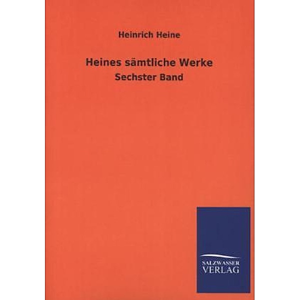 Heines sämtliche Werke.Bd.6, Heinrich Heine