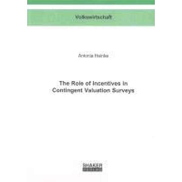 Heinke, A: Role of Incentives in Contingent Valuation Survey, Antonia Heinke