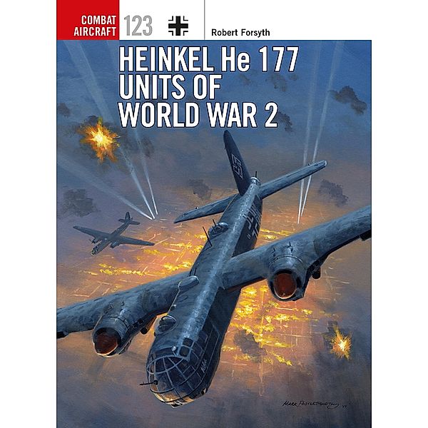 Heinkel He 177 Units of World War 2, Robert Forsyth