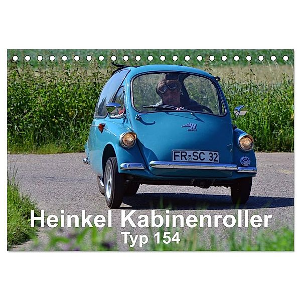 Heinkel Kabinenroller Typ 154 (Tischkalender 2024 DIN A5 quer), CALVENDO Monatskalender, Ingo Laue