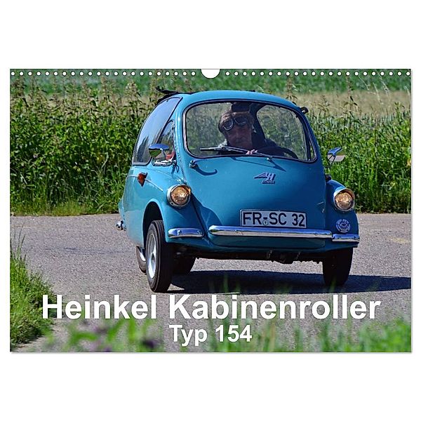 Heinkel Kabinenroller Typ 154 (Wandkalender 2025 DIN A3 quer), CALVENDO Monatskalender, Calvendo, Ingo Laue