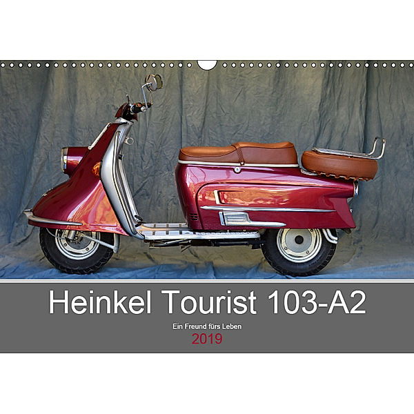 Heinkel Tourist 103-A2 Ein Freund fürs Leben (Wandkalender 2019 DIN A3 quer), Ingo Laue