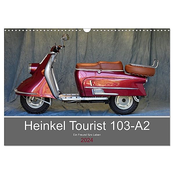 Heinkel Tourist 103-A2 Ein Freund fürs Leben (Wandkalender 2024 DIN A3 quer), CALVENDO Monatskalender, Ingo Laue