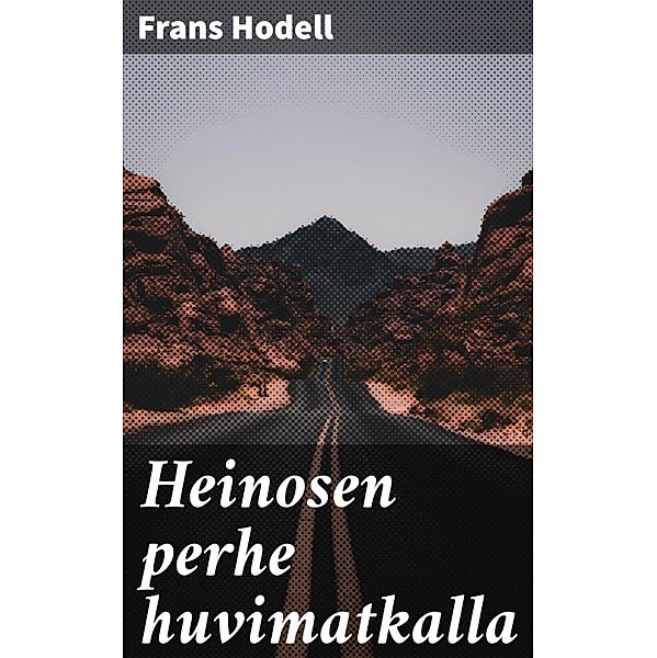 Heinosen perhe huvimatkalla, Frans Hodell