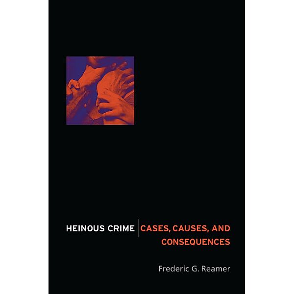Heinous Crime, Frederic G. Reamer