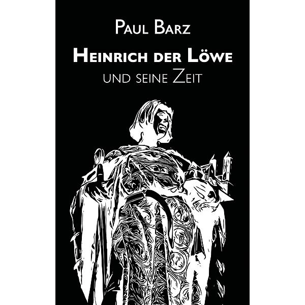 Heinrich der Löwe und seine Zeit, Paul Barz