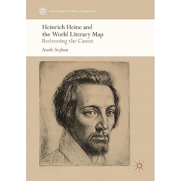 Heinrich Heine and the World Literary Map / Canon and World Literature, Azade Seyhan