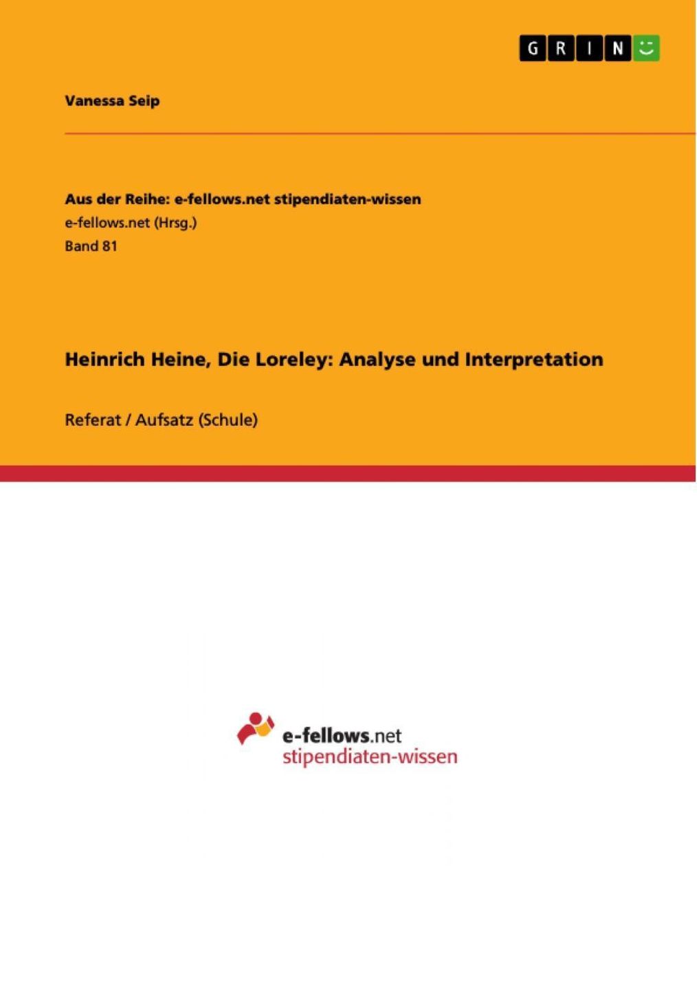 Heinrich Heine, Die Loreley: Analyse und Interpretation Aus der Reihe:  e-fellows.net stipendiaten-wissen Bd.Band 81 eBook v. Vanessa Seip |  Weltbild