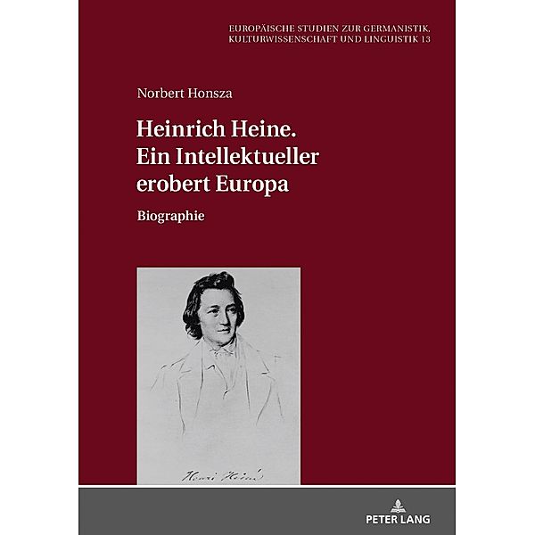 Heinrich Heine. Ein Intellektueller erobert Europa, Honsza Norbert Honsza