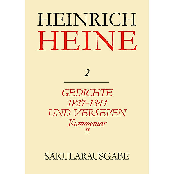 Heinrich Heine Säkularausgabe: BAND 2 K2 Gedichte 1827-1844 und Versepen. Kommentar II, Heinrich Heine