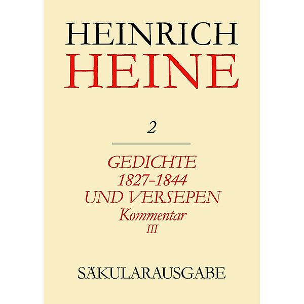 Heinrich Heine Säkularausgabe: BAND 2 K3 Gedichte 1827-1844 und Versepen. Kommentar III, Heinrich Heine