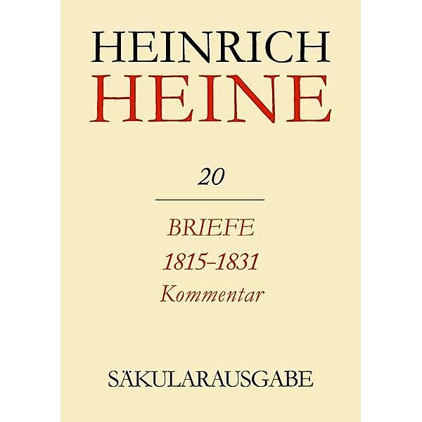 Heinrich Heine Säkularausgabe Band 20 K. Briefe 1815-1831. Kommentar