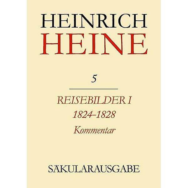 Heinrich Heine Säkularausgabe Band 5 K. Reisebilder I. 1824-1828. Kommentar