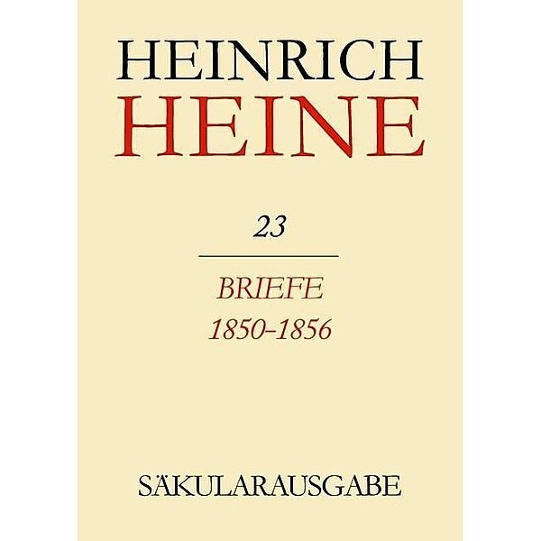 Heinrich Heine Säkularausgabe Bd. 23 Briefe 1850-1856