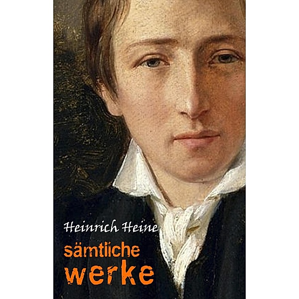 Heinrich Heine: Samtliche Werke / Pandora Verlag, Heine Heinrich Heine