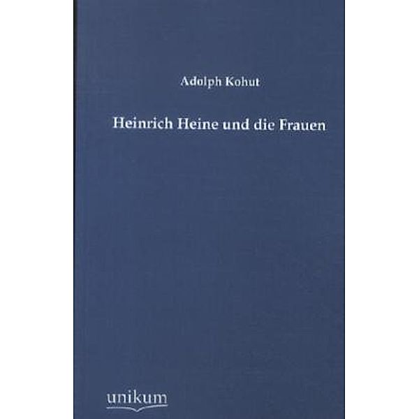 Heinrich Heine und die Frauen, Adolph Kohut
