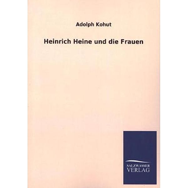 Heinrich Heine und die Frauen, Adolph Kohut