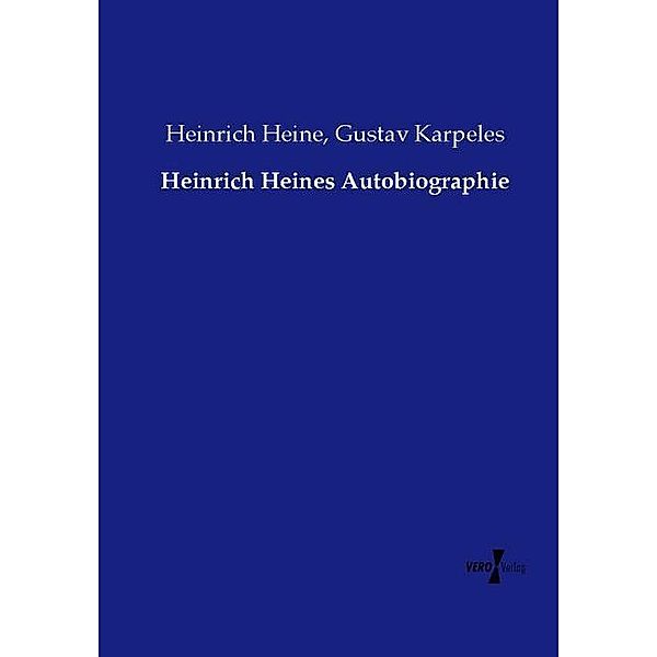 Heinrich Heines Autobiographie, Heinrich Heine, Gustav Karpeles