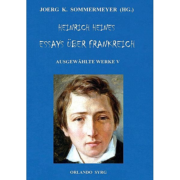 Heinrich Heines Essays über Frankreich. Ausgewählte Werke V, Heinrich Heine