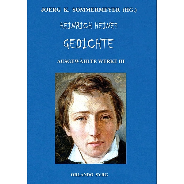 Heinrich Heines Gedichte. Ausgewählte Werke III, Heinrich Heine