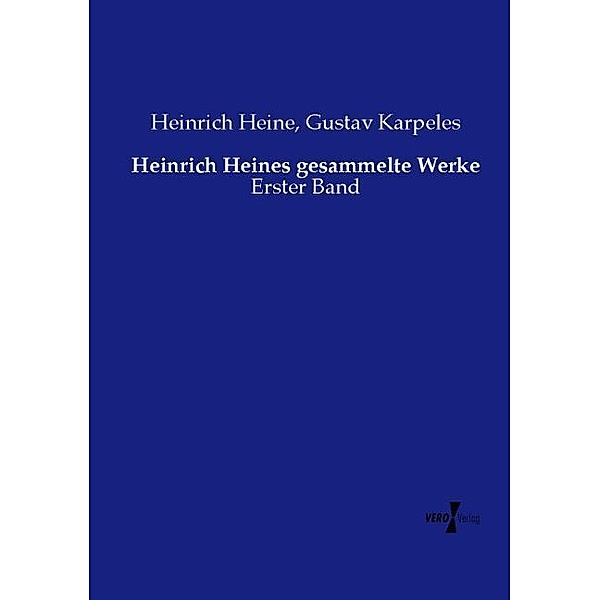 Heinrich Heines gesammelte Werke, Heinrich Heine, Gustav Karpeles