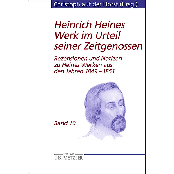 Heinrich Heines Werk im Urteil seiner Zeitgenossen: Bd.10 Rezensionen und Notizen zu Heines Werken aus den Jahren 1849-1851