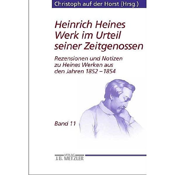 Heinrich Heines Werk im Urteil seiner Zeitgenossen: Bd.11 Rezensionen und Notizen zu Heines Werken aus den Jahren 1852-1854
